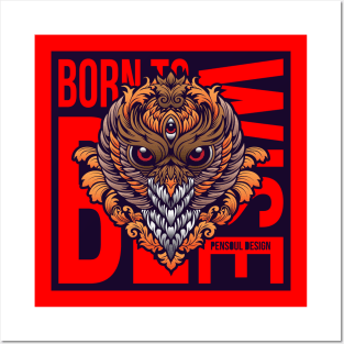 BORN TO BE WISE Posters and Art